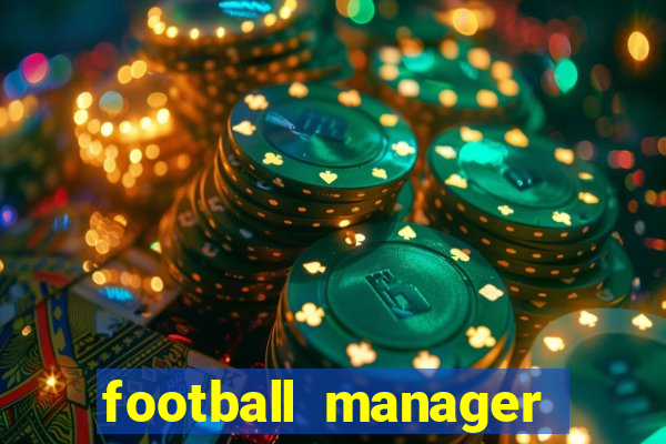 football manager 2019 fm scout